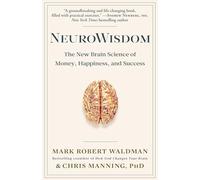 NeuroWisdom: The New Brain Science of Money, Happiness, and Success