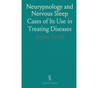 Neurypnology and Nervous Sleep: Cases of Its Use in Treating Diseases