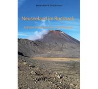 Neuseeland im Rucksack: Auf dem Te Araroa Trail - die Nordinsel