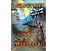 Neustart (Der Dunkle Paladin Buch #3): Litrpg-Serie