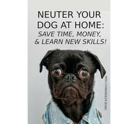 Neuter Your Dog at Home: Save Time, Money, & Learn New Skills!: Sudoku Joke Book | Over 200 Puzzles | Great Gift Book