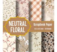 Neutral Floral Scrapbook Paper: 20 Double Sided Sheets 8.5 x 8.5 In Decorative Craft Paper for Junk Journals, Decoupage, Card Making and DIY Arts and Crafts