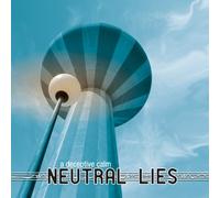 neutral lies - A deceptive Calm [Import]