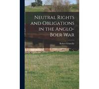 Neutral Rights And Obligations In The Anglo-Boer War