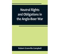 Neutral Rights And Obligations In The Anglo-Boer War