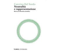 Neutralità e rappresentazione Ricerca di filosofia scientifica - Caterina Del Sordo - Mimesis Edizioni - ebook (ePub) - Livre