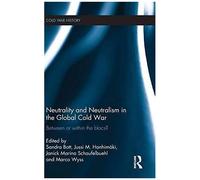 Neutrality And Neutralism In The Global Cold War