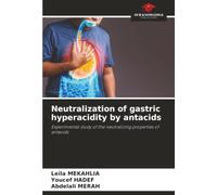 Neutralization of gastric hyperacidity by antacids: Experimental study of the neutralizing properties of antacids