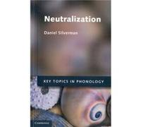 Neutralization - Silverman Daniel Associate Professor San Jose State University California - Cambridge University Press - Livre en Anglais - Paperback Silverman Daniel Associate Professor San Jose Sta
