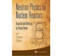 Neutron Physics for Nuclear Reactors S. Esposito (Auteur)
