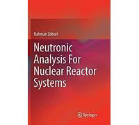 Neutronic Analysis For Nuclear Reactor Systems