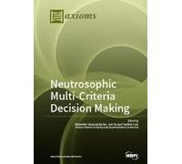 Neutrosophic Multi-Criteria Decision Making