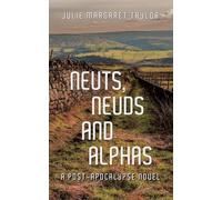 Neuts, Neuds and Alphas: A post-apocalypse novel