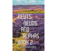 Neuts, Neuds and Alphas Book 2: Wider Horizons