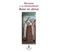 Neuvaine à la bienheureuse Anne de Jésus