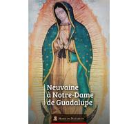 Neuvaine à Notre Dame de Guadalupe - Association Marie de Nazareth - Marie De Nazareth - broché - Essai