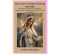 NEUVAINE À NOTRE-DAME DU ROSAIRE: Un voyage de 9 jours pour la foi, la paix, l'espérance et une dévotion plus profonde à travers le Saint Rosaire