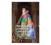 Neuvaine à Notre Dame Libératrice du Sanctuaire de Montligeon
