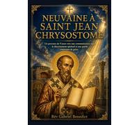 Neuvaine à saint Jean Chrysostome: Un parcours de 9 jours vers une communication sage, le discernement spirituel et une parole empreinte de grâce