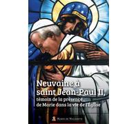 Neuvaine à saint Jean-Paul II Témoin de la présence de Marie dans la vie de l’Église - Association Marie de Nazareth - Marie De Nazareth - broché - Essai