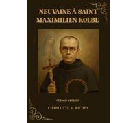 NEUVAINE À SAINT MAXIMILIEN KOLBE