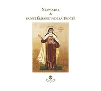 Neuvaine à sainte Élisabeth de la Trinité - Neuvaines Du carmel - Du Carmel Eds - broché - Récit