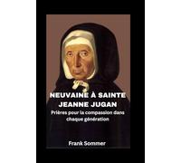 Neuvaine à Sainte Jeanne Jugan: Prières pour la compassion dans chaque génération