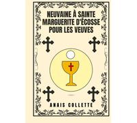 Neuvaine À Sainte Marguerite D'écosse Pour Les Veuves (Transformez Votre Vie Avec La Prière De La Neuvaine. Une Série De Dévotion De 9 Jours Pour La Croissance Spirituelle Catholique,)