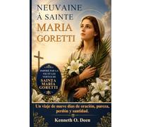 NEUVAINE À SAINTE MARIA GORETTI: Un voyage de neuf jours consacré à la prière, à la pureté, au pardon et à la sainteté