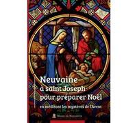 Neuvaine À Saint Joseph Pour Préparer Noël En Méditant Les Mystères De L'avent