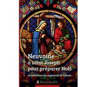 Neuvaine à St Joseph pour préparer Noël en méditant les mystères de l'Avent - Association Marie de Nazareth - Marie De Nazareth - broché - Essai