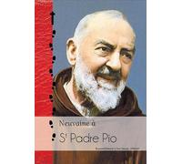 Neuvaine à st Padre Pio et neuvaine irrésistible au Sacré Coeur - L170