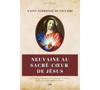 Neuvaine au Sacré-Coeur de Jésus: Avec une introduction du traducteur