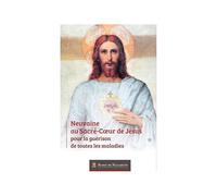 Neuvaine Au Sacré-Coeur De Jésus Pour La Guérison De Toutes Les Maladies
