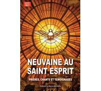 Neuvaine Au Saint-Esprit - Prières, Chants Et Témoignages