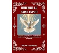NEUVAINE AU SAINT-ESPRIT: Un parcours de prière de 9 jours, enraciné dans les dons du Saint-Esprit pour la sagesse, la guidance et le renouveau