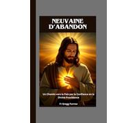 Neuvaine d’Abandon: Un Chemin vers la Paix par la Confiance en la Divine Providence