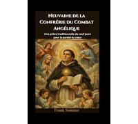 Neuvaine de la Confrérie du Combat Angélique: Une prière traditionnelle de neuf jours pour la pureté du cœur