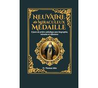 Neuvaine de la Médaille Miraculeuse: Neuf jours de prière catholique avec biographie, miracles, réflexions et journal de réflexion sur quatre ans