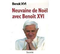Neuvaine De Noël - Sélection De Textes Du Pape Benoît Xvi, Sous La Direction De Lucio Coco Prières Et Oraisons De Anna Maria Canopi