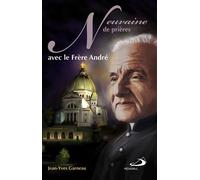 Neuvaine de prieres avec le frere andre - JY GARNEAU - Mediaspaul Qc - broché - Guide