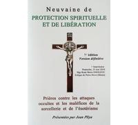 Neuvaine de protection spirituelle et de libération et prières contres les attaques occultes et les maléfices de la sorcellerie et de l'ésotérisme