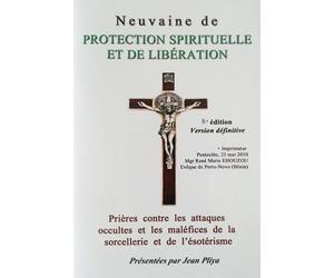 Neuvaine de protection spirituelle et de libération et prières contres les attaques occultes et les maléfices de la sorcellerie et de l'ésotérisme