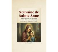 Neuvaine de Sainte Anne: Prières catholiques avec réflexions et pages de dévotion personnelle pour les grands-parents, les parents et la famille