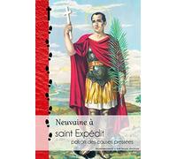 Neuvaine en l'honneur de Saint Expédit: Patron des causes pressées