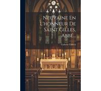 Neuvaine En L'honneur De Saint Gilles, Abbé...