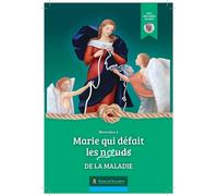 Neuvaine Marie qui défait les Noeuds de la maladie - Version 2022 - Association Marie de Nazareth - Du Gingko Eds - broché - Essai