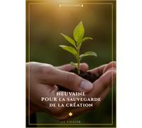 Neuvaine pour la sauvegarde de la Création: Prier avec la Création, dans l'élan de Laudato Si'