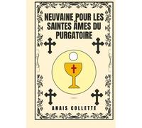 Neuvaine Pour Les Saintes Âmes Du Purgatoire