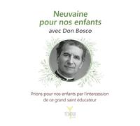 Neuvaine pour nos enfants avec Don Bosco